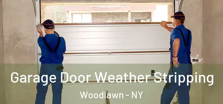  Garage Door Weather Stripping Woodlawn - NY