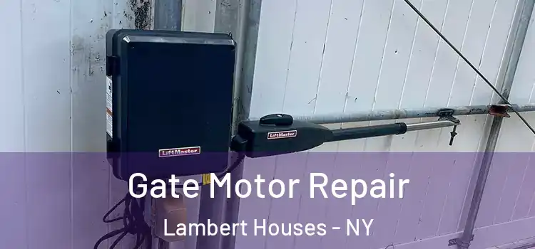 Gate Motor Repair Lambert Houses - NY