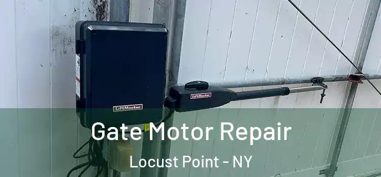 Gate Motor Repair Locust Point - NY