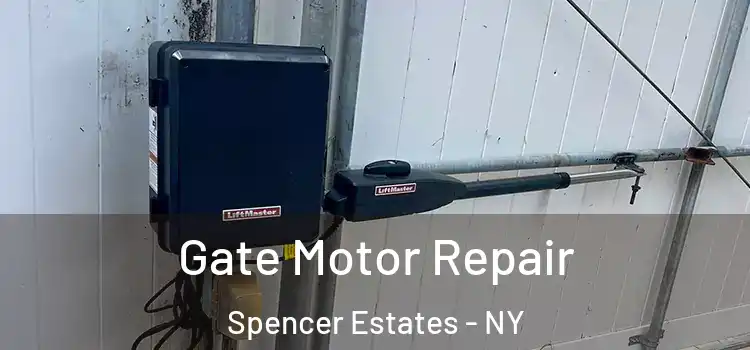  Gate Motor Repair Spencer Estates - NY