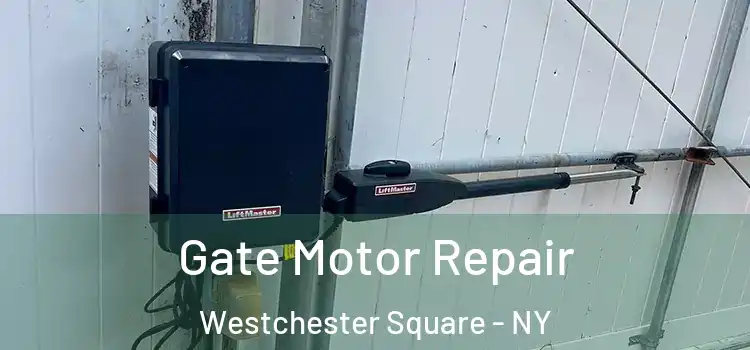 Gate Motor Repair Westchester Square - NY