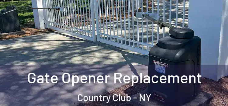 Gate Opener Replacement Country Club - NY