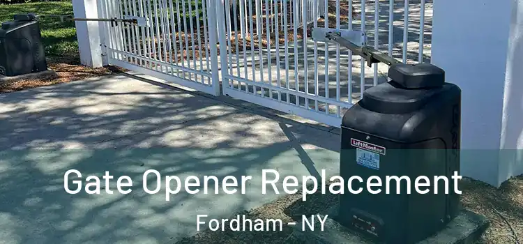  Gate Opener Replacement Fordham - NY