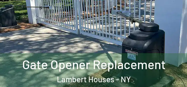  Gate Opener Replacement Lambert Houses - NY