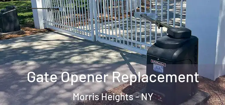 Gate Opener Replacement Morris Heights - NY