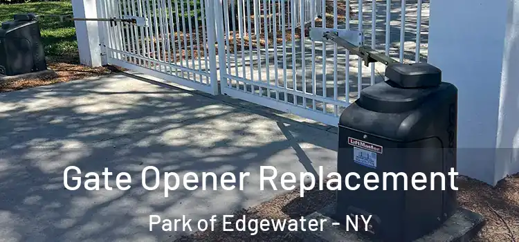 Gate Opener Replacement Park of Edgewater - NY