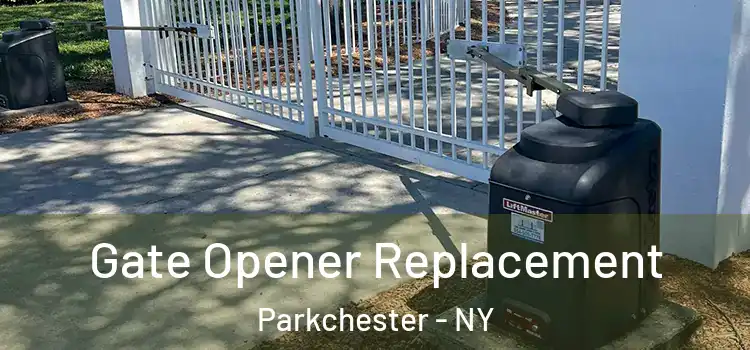  Gate Opener Replacement Parkchester - NY