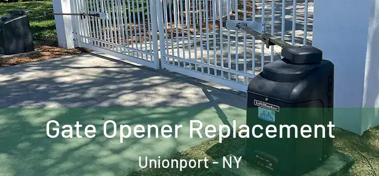 Gate Opener Replacement Unionport - NY