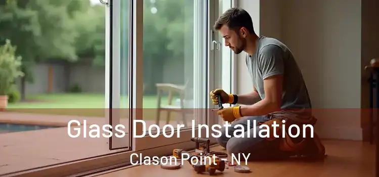  Glass Door Installation Clason Point - NY