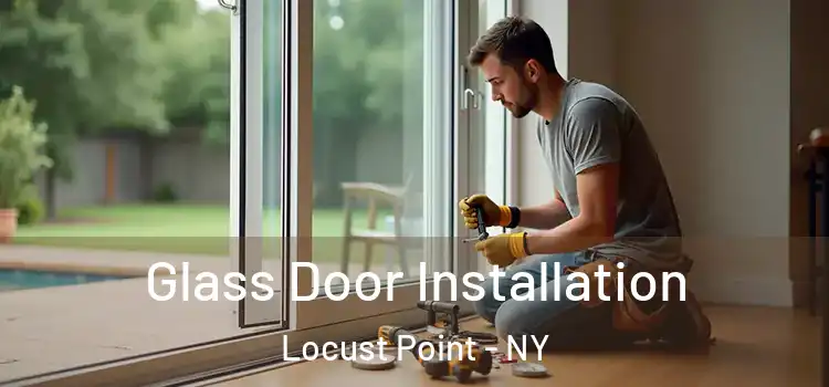  Glass Door Installation Locust Point - NY