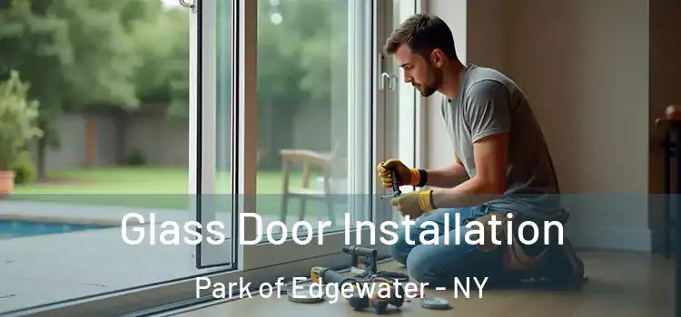  Glass Door Installation Park of Edgewater - NY