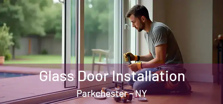 Glass Door Installation Parkchester - NY