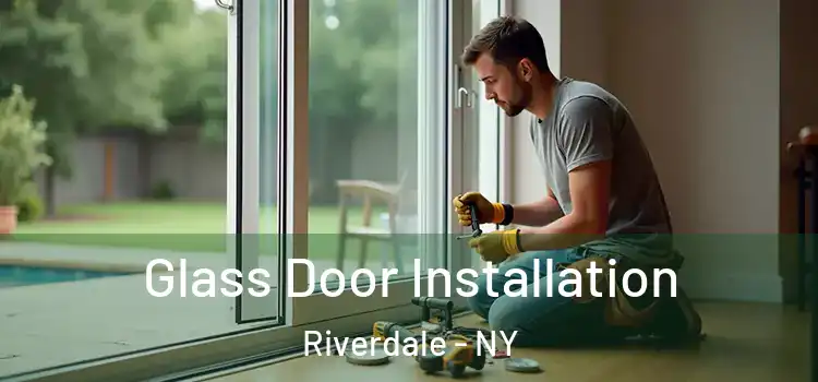  Glass Door Installation Riverdale - NY
