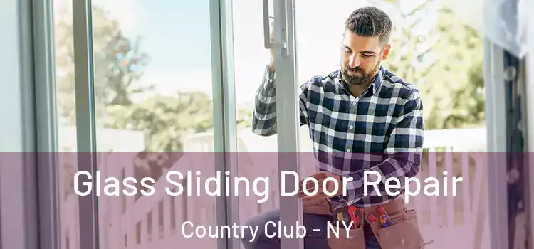  Glass Sliding Door Repair Country Club - NY