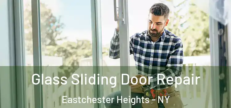 Glass Sliding Door Repair Eastchester Heights - NY