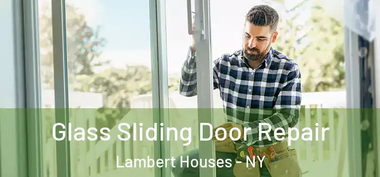  Glass Sliding Door Repair Lambert Houses - NY