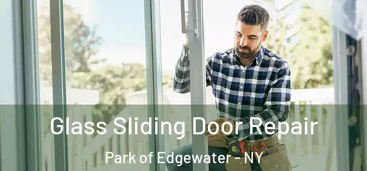  Glass Sliding Door Repair Park of Edgewater - NY