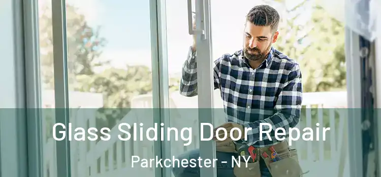  Glass Sliding Door Repair Parkchester - NY