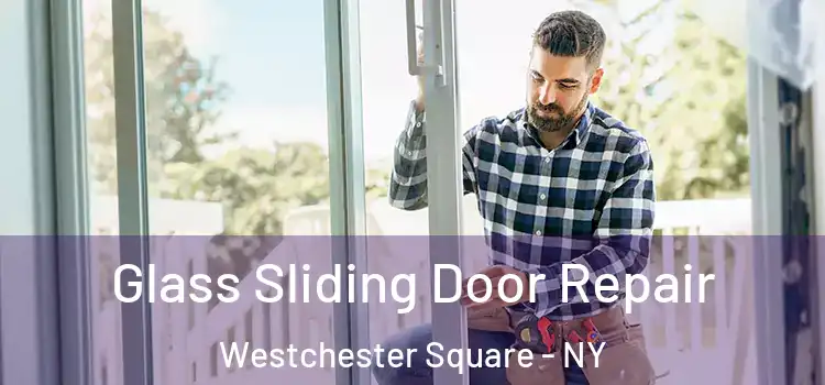  Glass Sliding Door Repair Westchester Square - NY