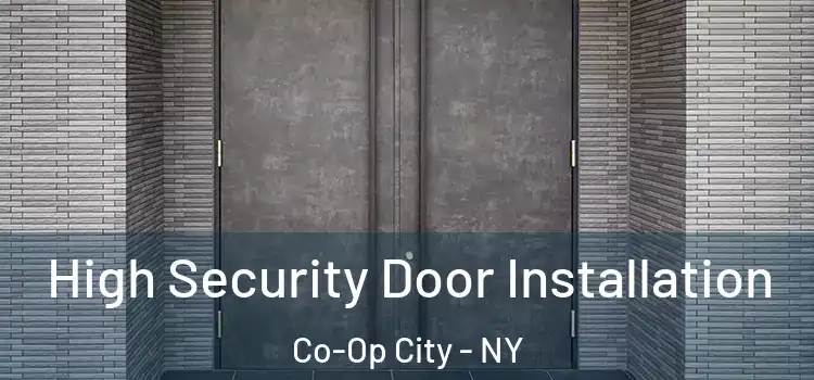  High Security Door Installation Co-Op City - NY