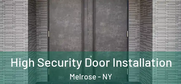 High Security Door Installation Melrose - NY