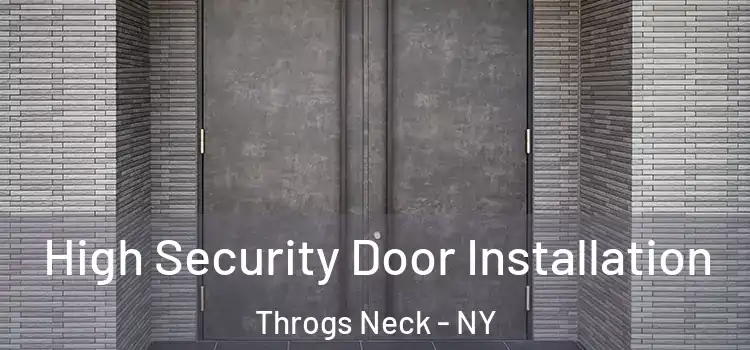  High Security Door Installation Throgs Neck - NY