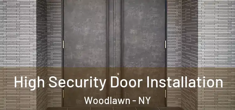 High Security Door Installation Woodlawn - NY