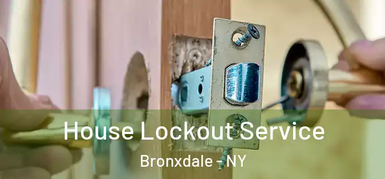 House Lockout Service Bronxdale - NY
