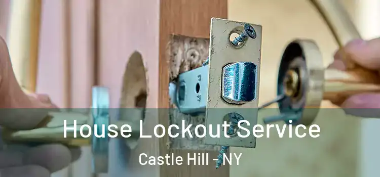 House Lockout Service Castle Hill - NY