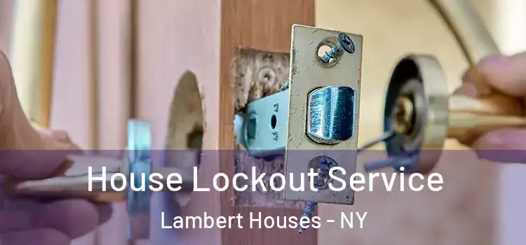 House Lockout Service Lambert Houses - NY