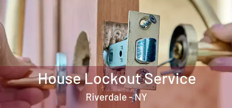 House Lockout Service Riverdale - NY