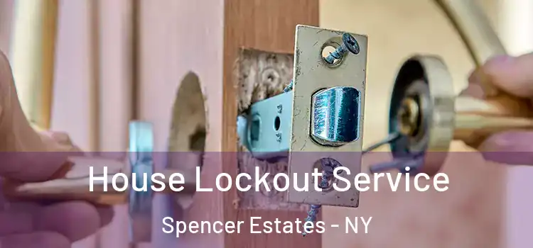 House Lockout Service Spencer Estates - NY