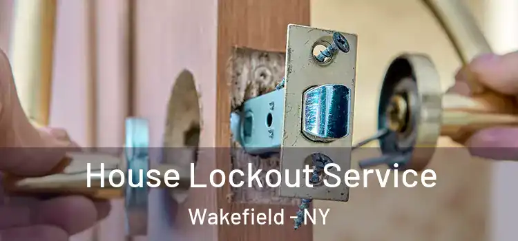 House Lockout Service Wakefield - NY