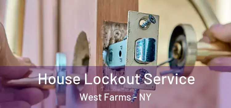  House Lockout Service West Farms - NY