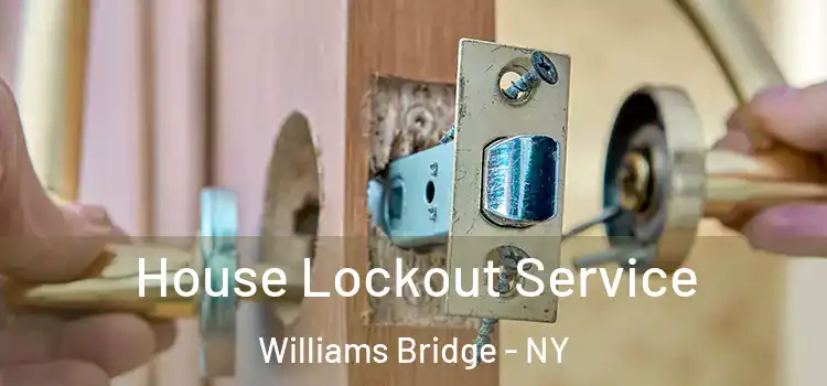 House Lockout Service Williams Bridge - NY