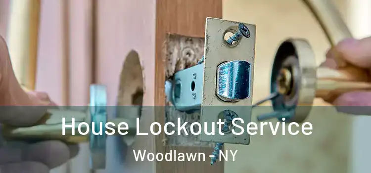  House Lockout Service Woodlawn - NY
