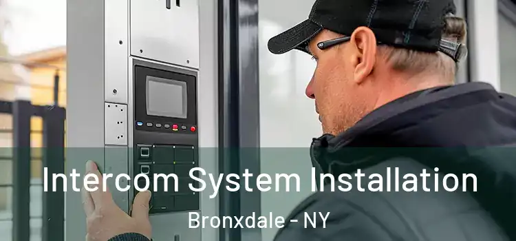  Intercom System Installation Bronxdale - NY
