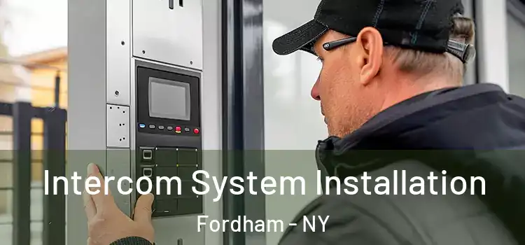Intercom System Installation Fordham - NY