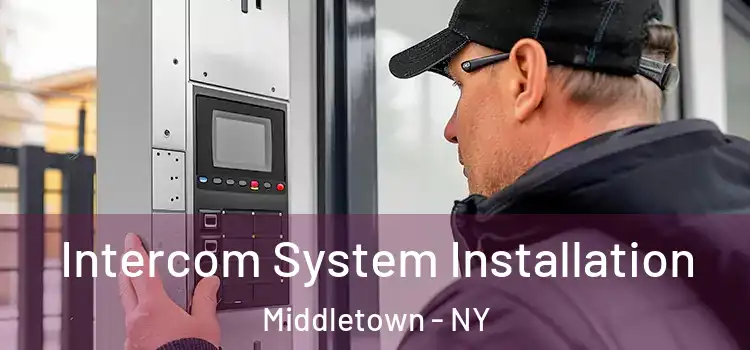 Intercom System Installation Middletown - NY