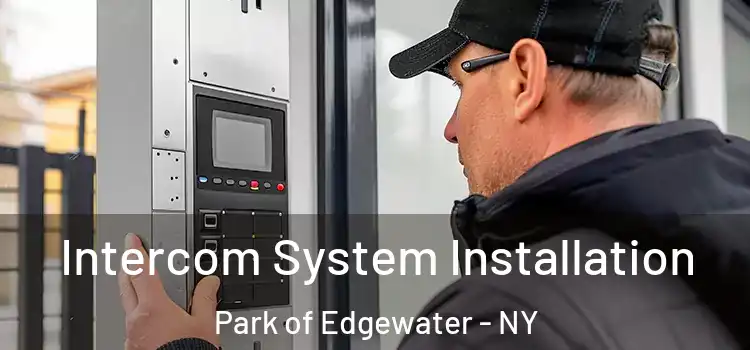 Intercom System Installation Park of Edgewater - NY