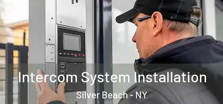 Intercom System Installation Silver Beach - NY