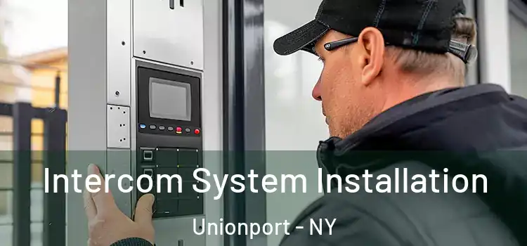 Intercom System Installation Unionport - NY
