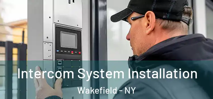 Intercom System Installation Wakefield - NY