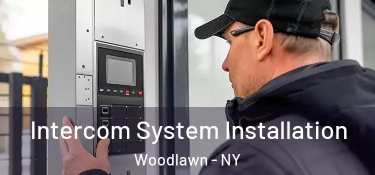 Intercom System Installation Woodlawn - NY