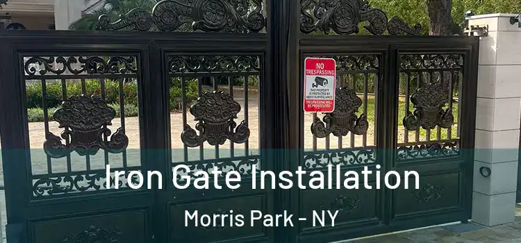  Iron Gate Installation Morris Park - NY