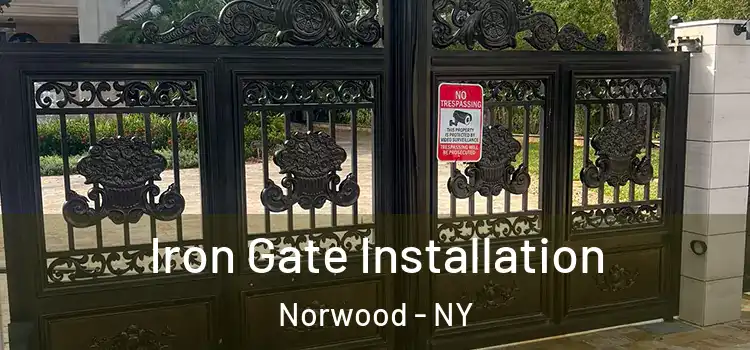  Iron Gate Installation Norwood - NY