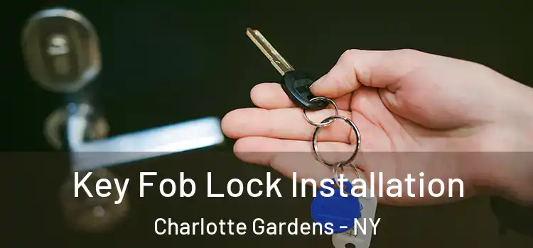 Key Fob Lock Installation Charlotte Gardens - NY