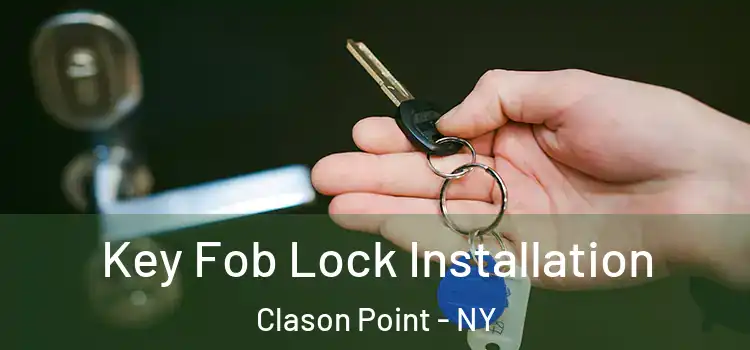 Key Fob Lock Installation Clason Point - NY