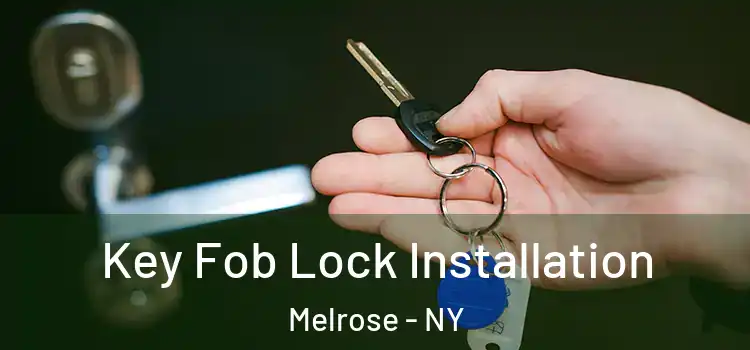  Key Fob Lock Installation Melrose - NY
