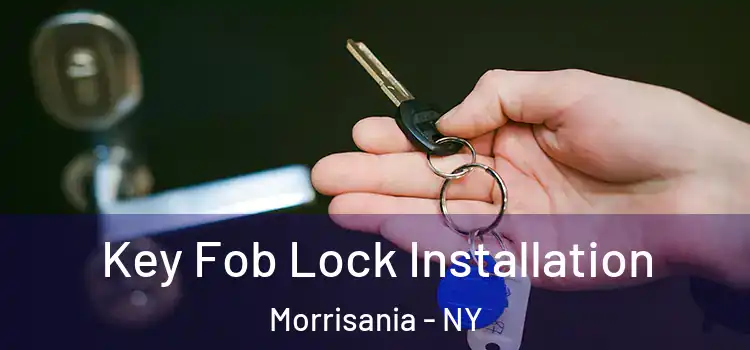 Key Fob Lock Installation Morrisania - NY